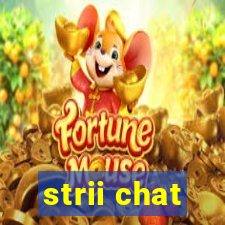 strii chat